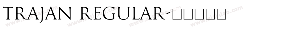 Trajan Regular字体转换